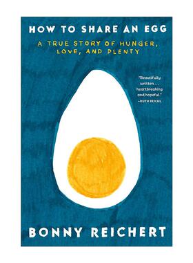 英文原版 How to Share an Egg 如何分享一个鸡蛋 关于饥饿 爱和富足的真实故事 大屠杀 传记 国家杂志获奖记者Bonny Reichert精装