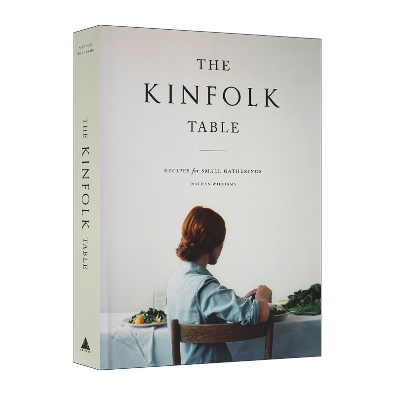 The Kinfolk Table Kinfolk 餐桌 亲友小聚 献给生活中的每一场小聚会 知名季刊 英文原版生活时尚读物 精装 进口英语书籍