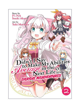 英文原版 Didn't I Say to Make My Abilities Average in the Next Life Everyday Misadventures Vol.2我不是说了能力要平均值么