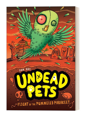 英文原版 Flight of the Pummeled Parakeet 06 不死宠物系列6 长尾小鹦鹉的飞行 儿童章节桥梁故事书 Sam Hay 英文版 进口英语书