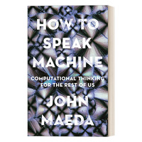 英文原版 How to Speak Machine Mr-Exp 如何與機(jī)器對(duì)話 為我們其他人提供計(jì)算思維 計(jì)算機(jī) 信息技術(shù) John Maeda 進(jìn)口英語原版書籍