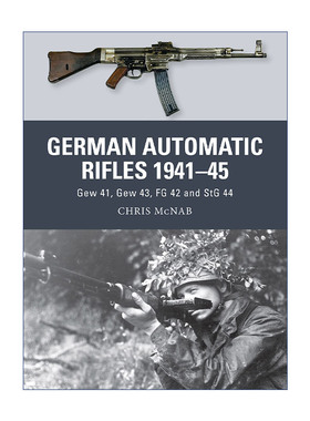 英文原版 German Automatic Rifles 1941–45 二战德军自动步枪 G41 G43 FG42 StG44等 武器解析系列 英文版 进口英语原版书籍