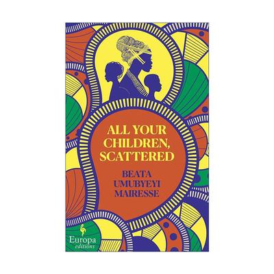 英文原版 All your Children  Scattered 你所有四散的孩子们 法语国家大陆奖得主 英文版 进口英语原版书籍