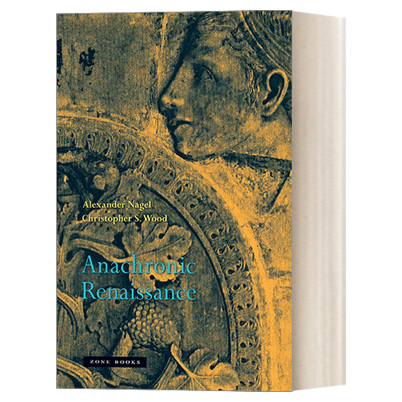英文原版 Anachronic Renaissance Zone Books不合时宜的文艺复兴艺术史 Alexander Nagel英文版进口英语原版书籍