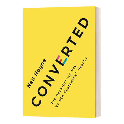 Converted 顾客转化：靠数据赢得顾客青睐 数据营销 Google公司首席测量战略师Neil Hoyne 精装