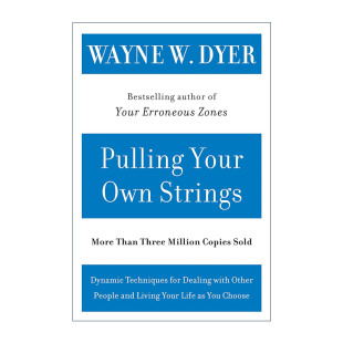 英文原版 Pulling Your Own Strings 自己做主 应对他人和按自己意愿生活所需的灵活技巧 韦恩戴尔 英文版 进口英语原版书籍