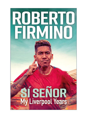 英文原版 SÍ SENOR My Liverpool Years 我的利物浦岁月 罗伯托·菲尔米诺 足球人物传记回忆录 英文版 进口英语原版书籍
