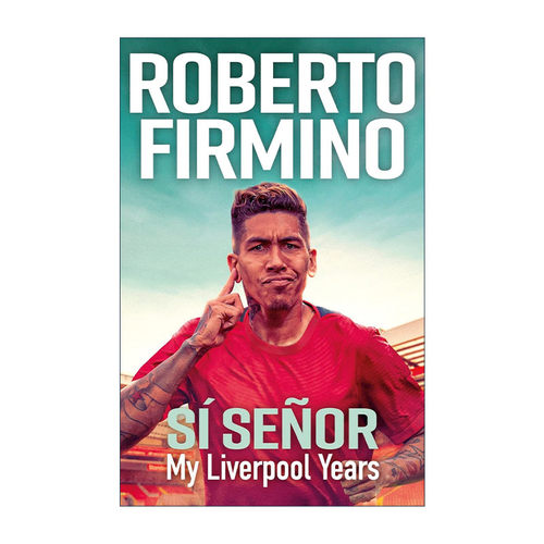 英文原版 SÍ SENOR My Liverpool Years 我的利物浦岁月 罗伯托·菲尔米诺 足球人物传记回忆录 英文版 进口英语原版书籍