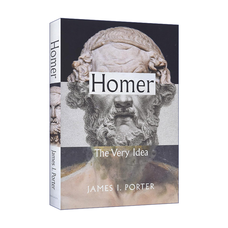 Homer: The Very Idea 荷马 思想本身 精装 古代经典文学评论 James I. Porter