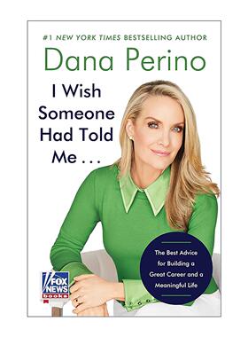 英文原版 I Wish Someone Had Told Me 真希望有人早告诉我 打造卓越事业与丰盈人生的忠告 精装 达娜·佩里诺随笔集 英文版