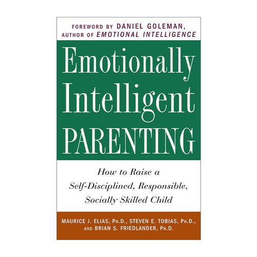 英文原版 Emotionally Intelligent Parenting 情商教育 如何培养一个自律 负责 具有社会技能的孩子 Maurice J. Elias 进口书籍