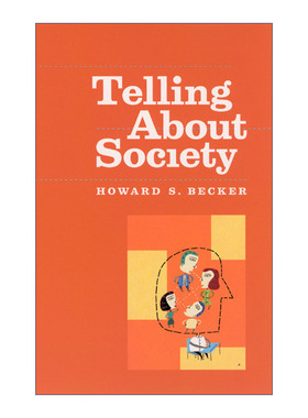 Telling About Society 呈现社会 社会学研究 芝加哥写作指南系列 Howard S. Becker