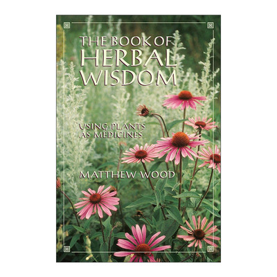 英文原版 The Book of Herbal Wisdom 草药智慧之书 以植物为药 Matthew Wood 英文版 进口英语原版书籍