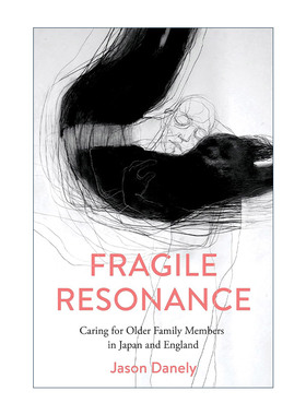英文原版 Fragile Resonances 脆弱的共鸣 日本和英国老龄家庭成员照护实践 英文版 进口英语原版书籍