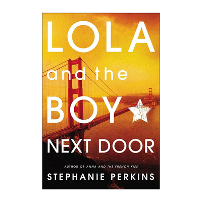 英文原版 Lola and the Boy Next Door Anna and the French Kiss 02 罗拉与隔壁的男孩 青春浪漫小说 Stephanie Perkins 英文版