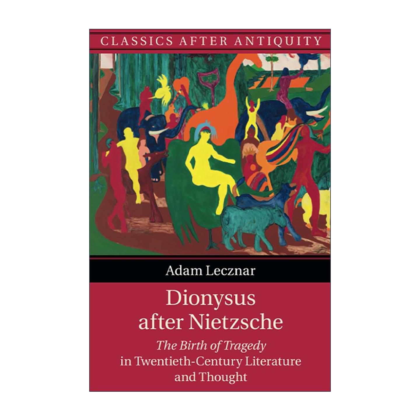 英文原版 Dionysus after Nietzsche 尼采之后的狄俄尼索斯 悲剧的诞生在20世纪文学与思想中的回响 英文版 进口英语原版书籍