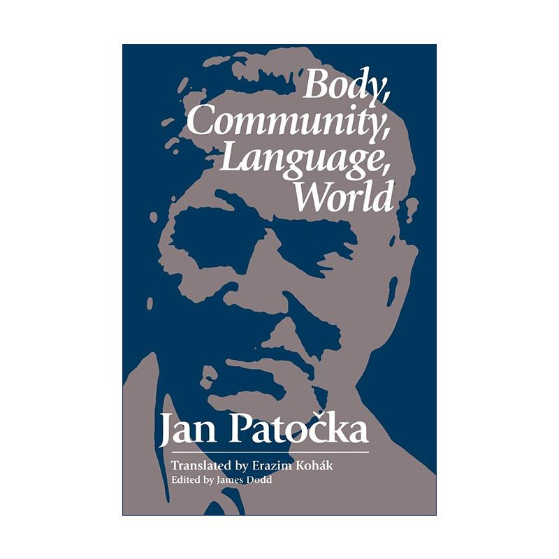 英文原版 Body Community Language World 主体 共同体 语言与世界 捷克哲学家扬·帕托契卡 英文版 进口英语原版书籍