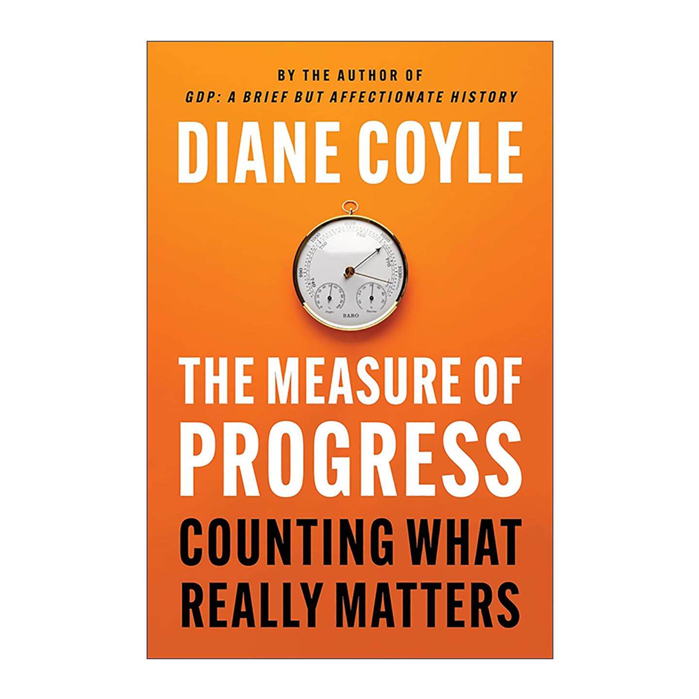 英文原版 The Measure of Progress 进步之尺 衡量真正重要的 经济学 极简GDP史作者黛安娜·科伊尔 精装 普林斯顿 英文版