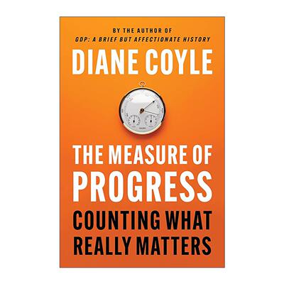 英文原版 The Measure of Progress 进步之尺 衡量真正重要的 经济学 极简GDP史作者黛安娜·科伊尔 精装 普林斯顿 英文版