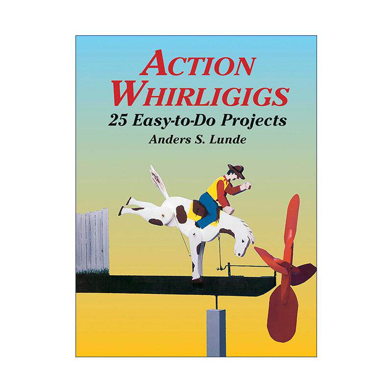 英文原版 Action Whirligigs 旋转风车 风力驱动的小玩具制作指南 木工入门 英文版 进口英语原版书籍