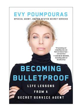 英文原版 Becoming Bulletproof 刀枪不入 提升心理素质面对各种挑战 前特勤局特工Evy Poumpouras 英文版 进口英语原版书籍