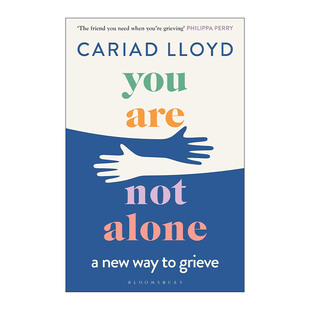 英文原版 You Are Not Alone 你并不孤单 如何正确感受悲伤 Griefcast主持人Cariad Lloyd 英文版 进口英语原版书籍