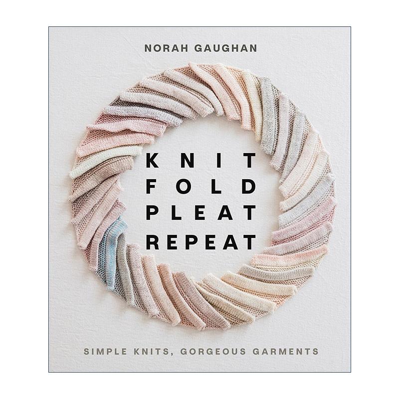 英文原版 Knit Fold Pleat Repeat 诺拉高恩 针织折叠褶重复 服饰设计指南 精装 英文版 进口英语原版书籍