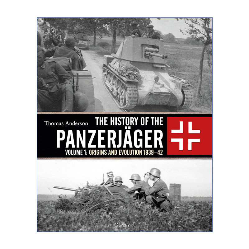 英文原版 The History of the Panzerj?ger 二战德国反坦克部队历史 卷一 开端与进化1939-1942 精装 英文版 进口英语原版书籍