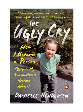 英文原版 The Ugly Cry 丑陋的哭泣 我是怎样成为一个人的 女性传记 Danielle Henderson 英文版 进口英语原版书籍