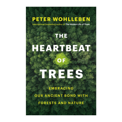 英文原版 The Heartbeat of Trees 树木的心跳 拥抱我们与森林和自然间的古老纽带 Peter Wohlleben 精装 英文版 进口英语原版书籍