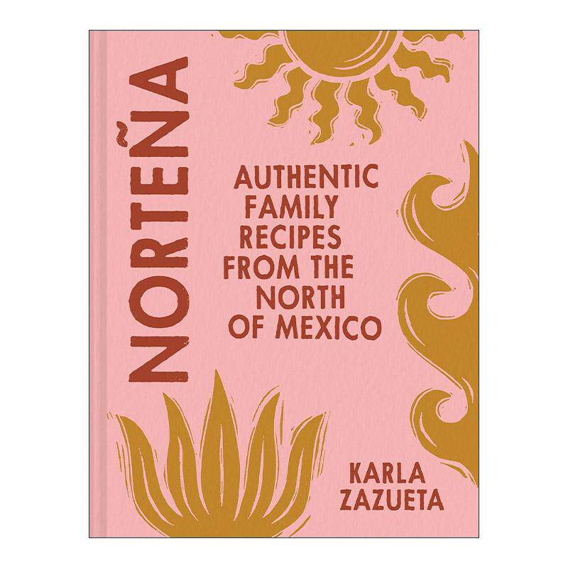 英文原版 Norte?a 墨西哥食谱书 地道墨西哥北部美食菜谱 Karla Zazueta精装 英文版 进口英语原版书籍