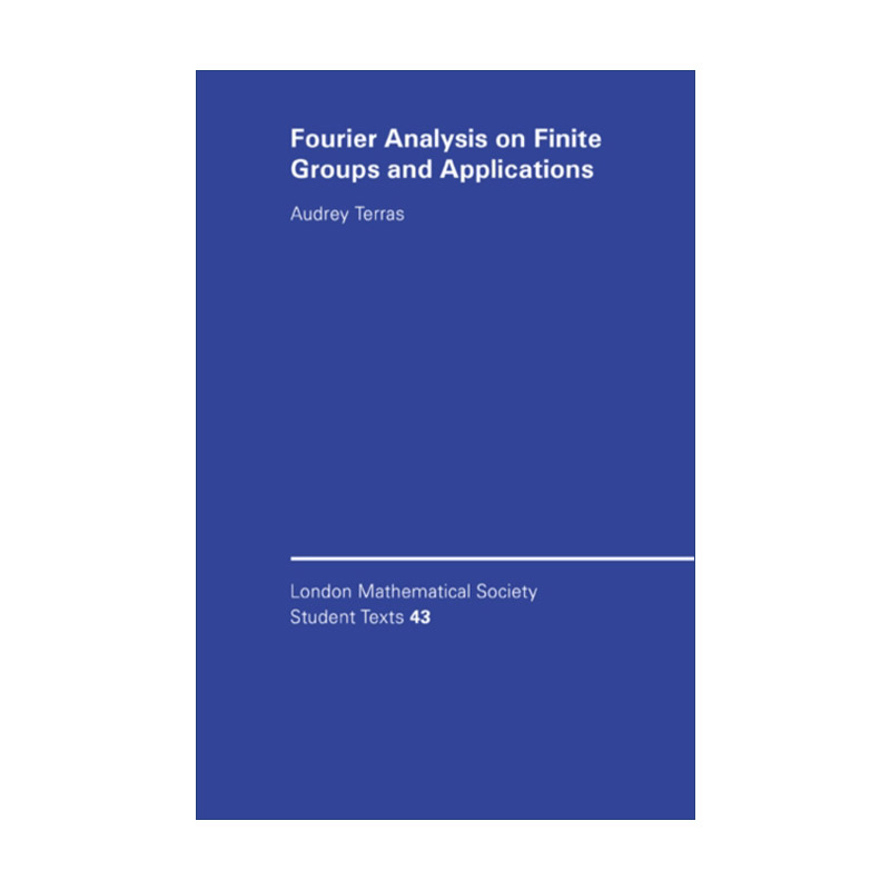 英文原版 Fourier Analysis on Finite Groups and Applications 有限群的傅立叶分析及应用 伦敦数学会学生文本系列 进口书籍