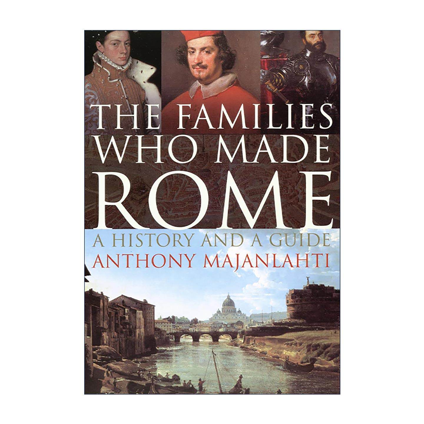 英文原版 The Families Who Made Rome 缔造罗马的家族 文艺复兴和巴洛克时期 英文版 进口英语原版书籍