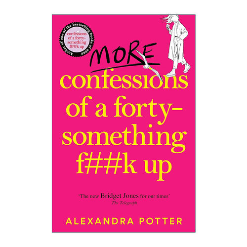 英文原版 More Confessions of a Forty-Something F**k Up 一个四十多岁的人的自白 亚历山德拉·波特 英文版 进口英语原版书籍