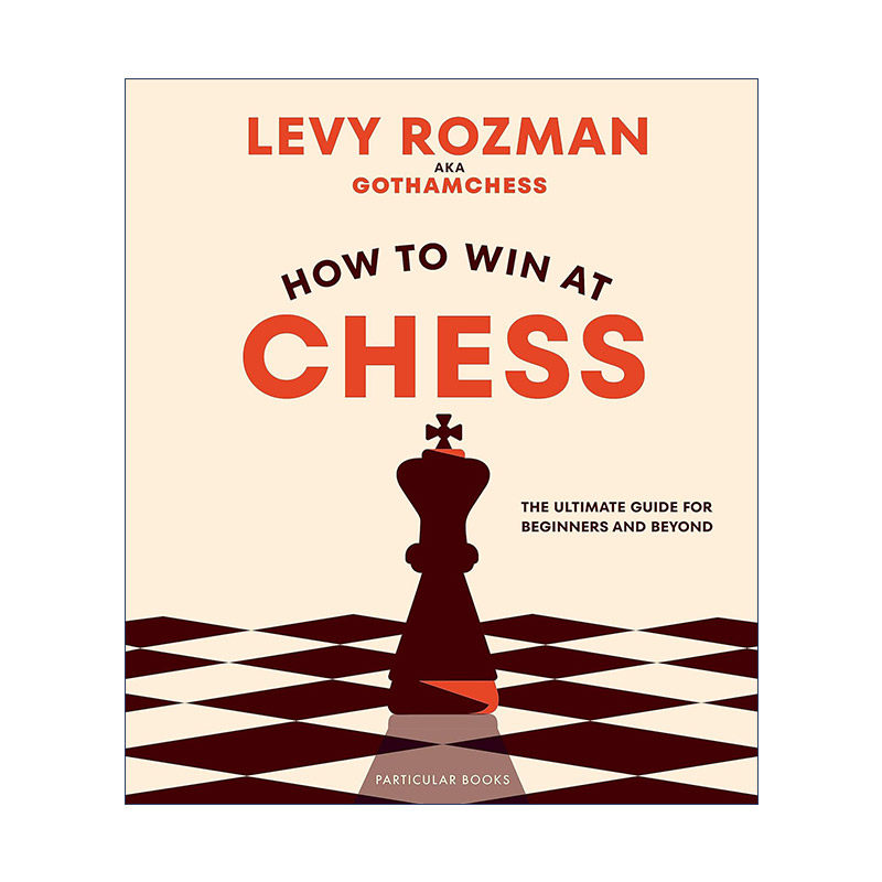 英文原版 How to Win At Chess 国际象棋致胜指南 YouTube国际象棋博主莱维·罗兹曼 精装 英文版 进口英语原版书籍