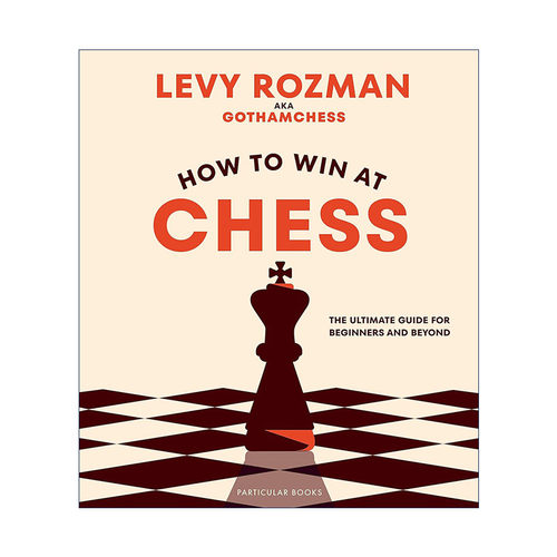 英文原版 How to Win At Chess 国际象棋致胜指南 YouTube国际象棋博主莱维·罗兹曼 精装 英文版 进口英语原版书籍