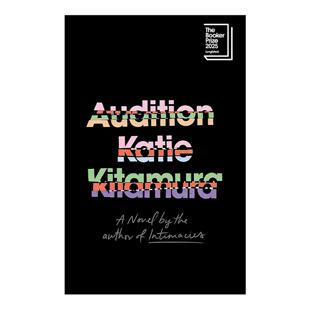 精装 日裔作家凯蒂·北村小说 2025布克奖长名单 英文原版 进口英语原版 试镜 英文版 书籍 Audition