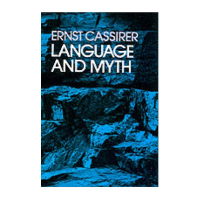 Language and Myth 语言与神话 Ernst Cassirer恩斯特·卡西尔