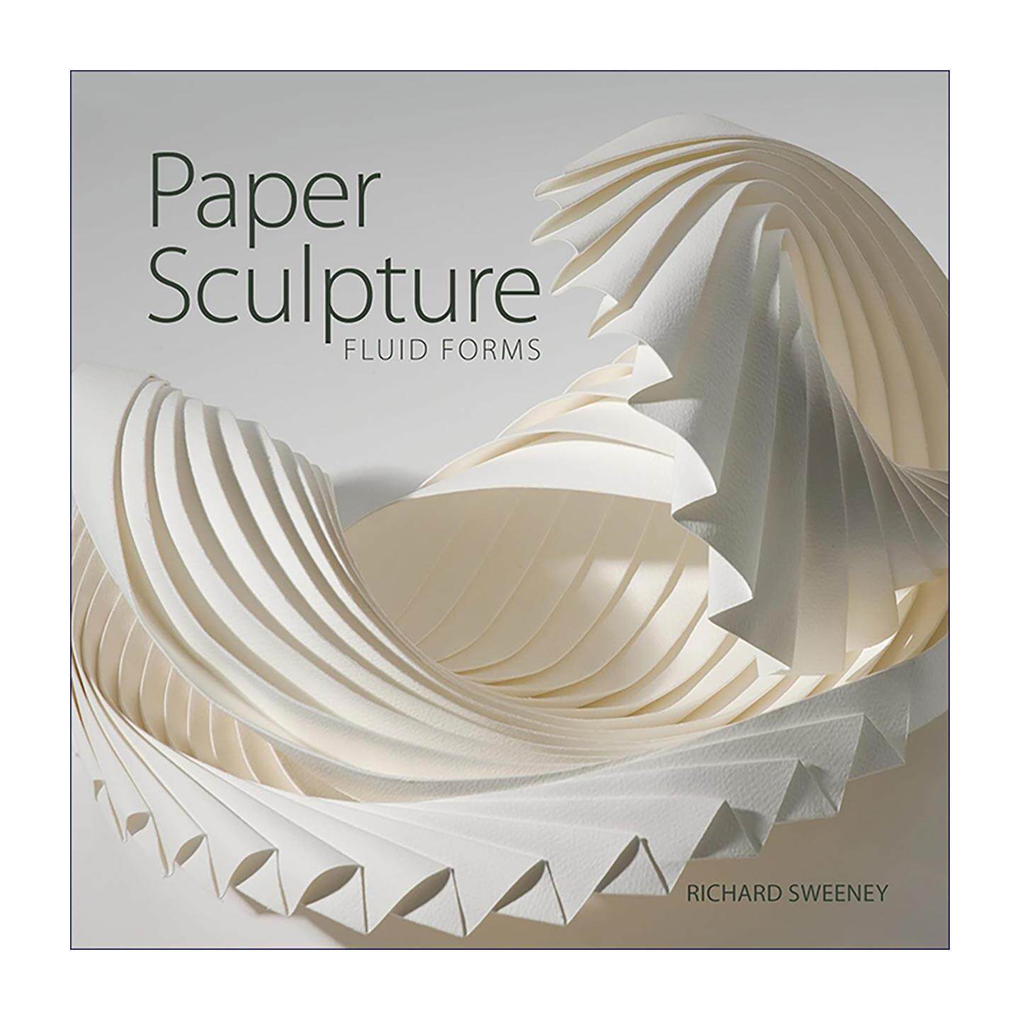 英文原版 Paper Sculpture 流体形态纸雕 立体纸塑艺术作品集 创意设计参考图册 英文版 进口英语原版书籍