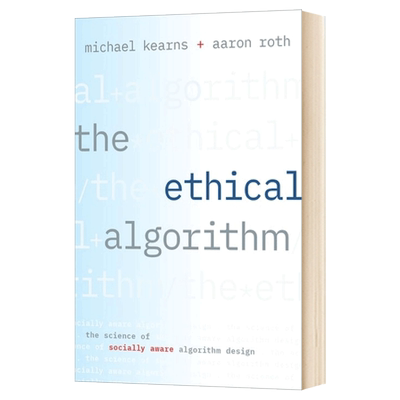 道德算法 社会意识算法设计的科学 The Ethical Algorithm 英文原版社会科学读物 进口书籍