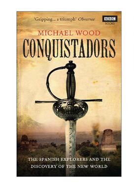 英文原版 Conquistadors 追随征服者的足迹 西班牙的美洲征服之旅 Michael Wood 英文版 进口英语原版书籍