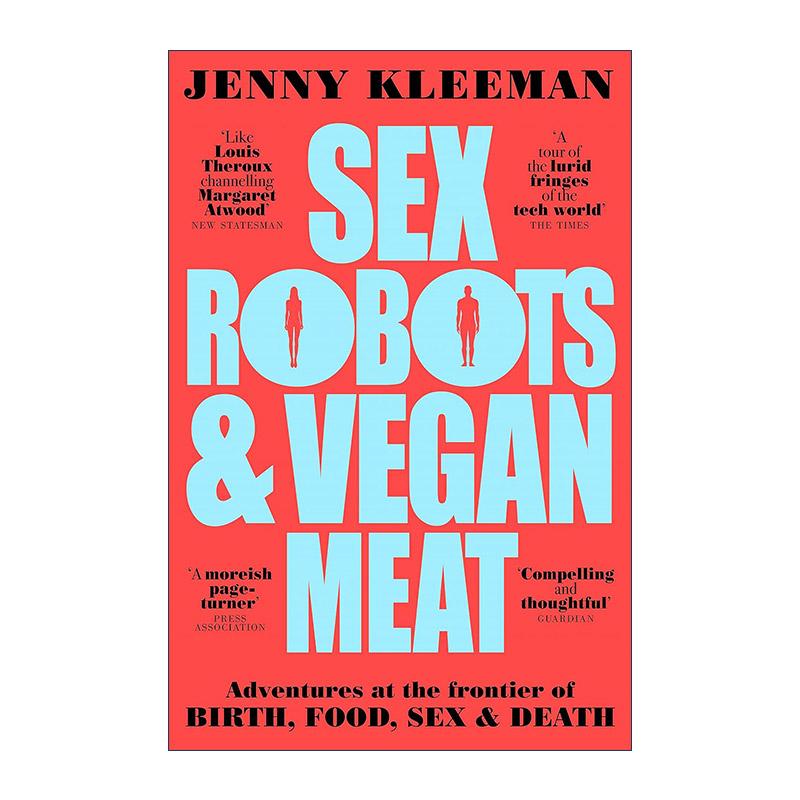 英文原版 Sex Robots & Vegan Meat 科技与恶的距离 人造肉 人造子宫和自主死亡 英文版 进口英语原版书籍