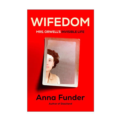 英文原版 Wifedom 妻子 奥威尔夫人的隐形生活 Eileen O'Shaughnessy传记 动物庄园 Anna Funder 精装 英文版 进口英语原版书籍