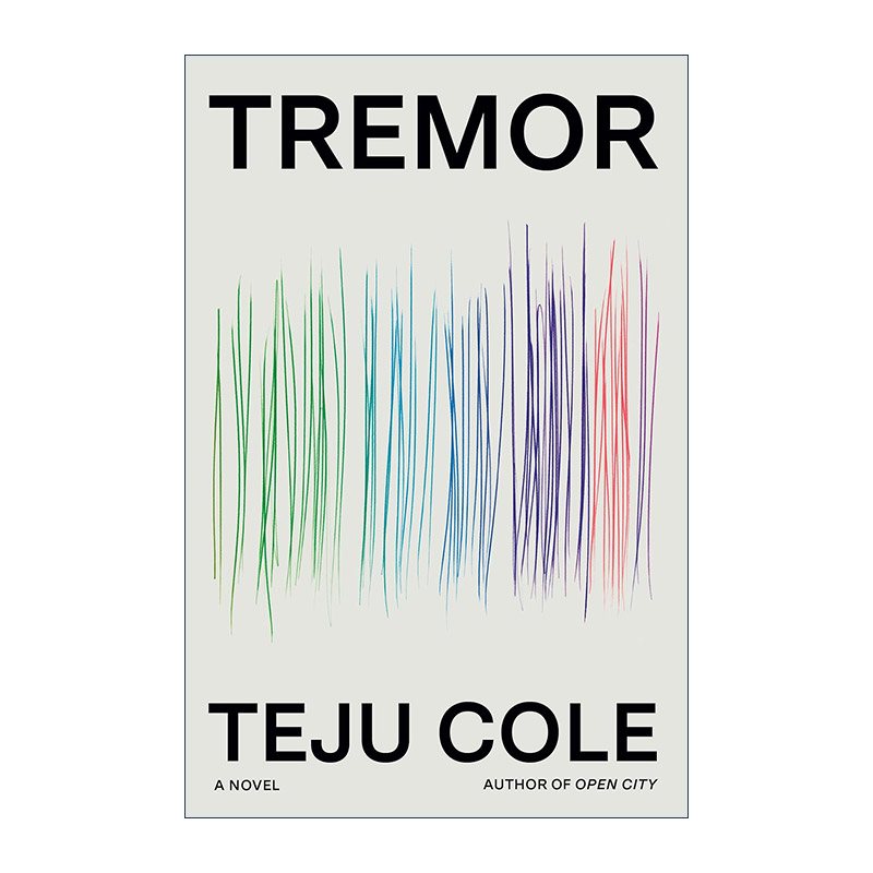 Tremor 震颤 尼日利亚文学 Open City不设防的城市作者Teju Cole新作 精装