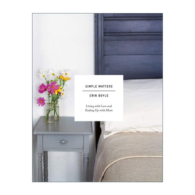 英文原版 Simple Matters 极简生活 家居 空间整理指南 室内装饰设计 精装 Erin Boyle艾琳·博伊尔 英文版 进口英语原版书籍