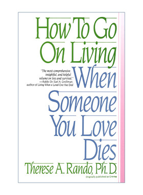 英文原版 How To Go On Living When Someone You Love Dies 当你爱的人去世时 如何继续活着 自助 Therese A. Rando 进口英语书籍