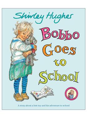 英文原版 Bobbo Goes To School 波波去上学 雪莉·休斯绘本 两次凯特格林纳威奖获得者 英文版 进口英语原版书籍