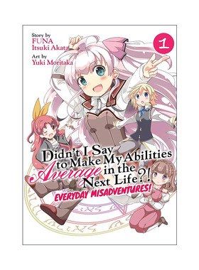 英文原版 Didn't I Say to Make My Abilities Average in the Next Life Everyday Misadventures Vol.1我不是说了能力要平均值么