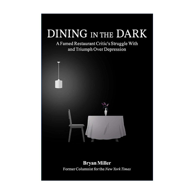 英文原版 Dining in the Dark 黑暗中用餐 一位著名餐厅评论家与抑郁症的斗争和战胜抑郁症的经历 精装 英文版 进口英语原版书籍