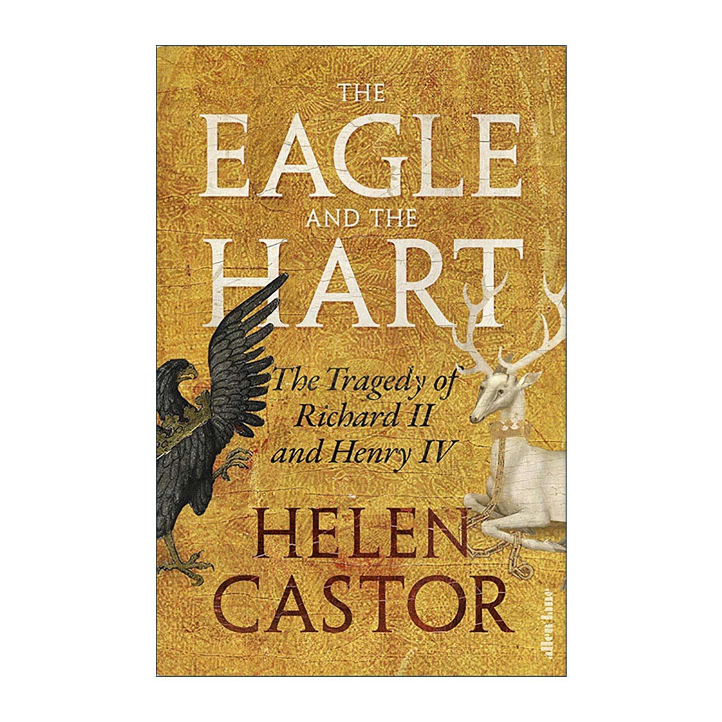 英文原版 The Eagle and the Hart 老鹰与雄鹿 理查二世和亨利四世的悲剧 精装 2025女性非虚构写作奖长名单 进口英语原版书籍